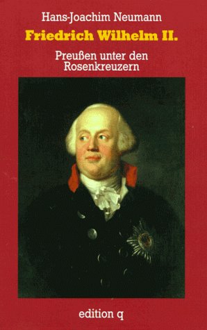 Friedrich Wilhelm II. Preußen unter den Rosenkreuzern