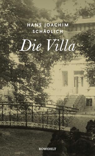 Die Villa: «Einer der ganz Großen in der zeitgenössischen deutschen Literatur.» (Die Zeit) von Rowohlt