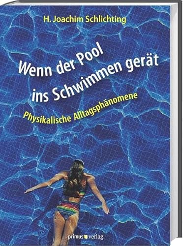 Wenn der Pool ins Schwimmen gerät: Physikalische Alltagsphänomene