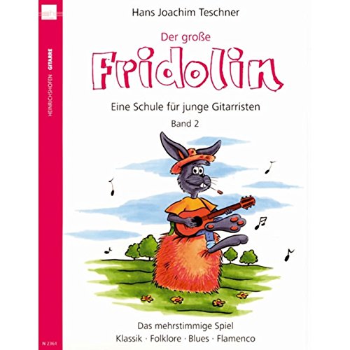 "Der grosse Fridolin. Band 2 der Schule ""Fridolin"" für junge Gitarristen. Das mehrstimmige Spiel - Klassik, Folklore, Blues, Flamenco" (Fridolin: Eine Schule für junge Gitarristen)