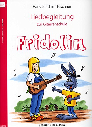 Fridolin / Liedbegleitung zur Gitarrenschule "Fridolin": ab ca. 7 Jahren (Fridolin: Eine Schule für junge Gitarristen) von Heinrichshofen's Verlag