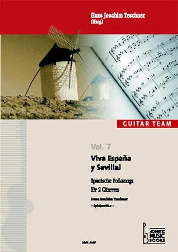 Viva Espana y Sevilla! Für 2 Gitarren (Guitar Team. Vol. 7) (Guitar Team / Spielliteratur für Gitarrenensembles): Spanische Folksongs für 2 Gitarren von Acoustic Music Books