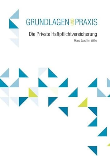 Die Private Haftpflichtversicherung: Grundlagen und Praxis