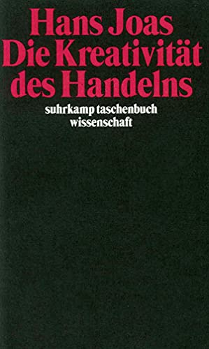 Die Kreativität des Handelns (suhrkamp taschenbuch wissenschaft) von Suhrkamp Verlag AG