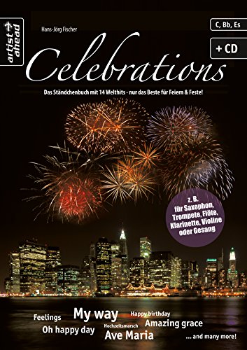 Celebrations: Das Ständchenbuch mit 14 Welthits (inkl. CD + Download). Spielbuch z. B. für Saxophon, Trompete, Flöte, Klarinette, Violine, Gesang. Playalongs. Songbook. Liederbuch. Musiknoten.