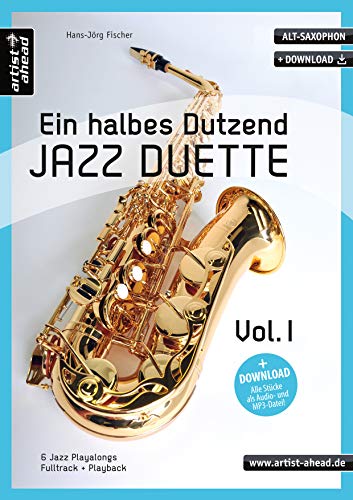 Ein halbes Dutzend Jazz-Duette - Vol. 1 - Altsaxophon: 6 Jazz-Playalongs (inkl. Download). Spielbuch. Musiknoten.