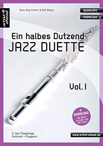 Ein halbes Dutzend Jazz-Duette - Vol. 1 - Querflöte: 6 Jazz-Playalongs (inkl. Download). Spielbuch. Musiknoten.