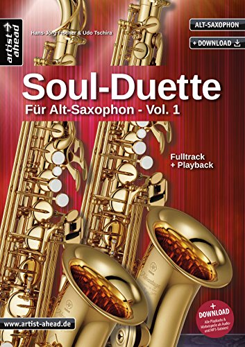 Soul Duette für Alt-Saxophon - Vol. 1 - 6 Soul-Playalongs (inkl. Download). Spielbuch. Musiknoten.: Sechs Playalongs für zwei Alt- oder Tenor- und Alt-Saxophon (inkl. Download)