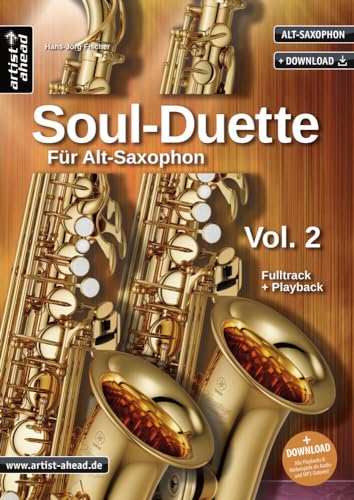 Soul Duette für Alt-Saxophon - Vol. 2 (inkl. CD): Duette für zwei Alt- ODER Tenor- und Alt-Saxophon!: Sechs Playalongs für zwei Alt- oder Tenor- und Alt-Saxophon (inkl. Download)