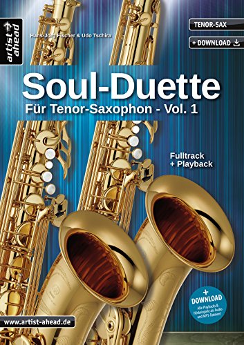 Soul-Duette für Tenor-Saxophon - Vol. 1 - 6 Soul-Playalongs (inkl. Download). Spielbuch. Musiknoten.: Sechs Playalongs für zwei Tenor- oder Alt- und Tenor-Saxophon (inkl. Download)