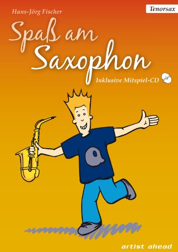 Spaß am Saxophon: Die Einsteigerschule. Ausgabe für Tenor-Sax (inkl. Audio-CD) Lehrbuch für Tenorsaxophon. Musiknoten.