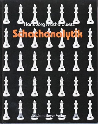 Schachanalytik: Die Bewertung von Spielstellungen und Spielabläufen im Schach