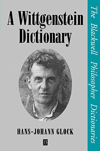 Wittgenstein Dictionary (Blackwell Philosopher Dictionaries)