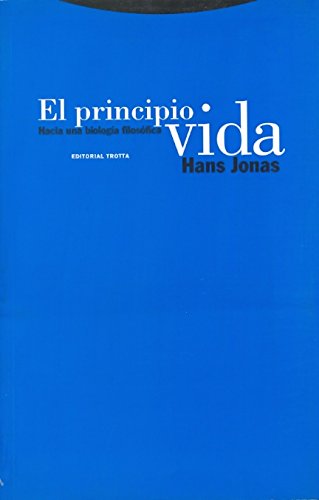 El principio de vida : hacia una biología filosófica (Estructuras y Procesos. Filosofía) von Editorial Trotta, S.A.