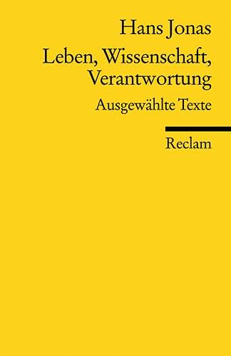 Leben, Wissenschaft, Verantwortung: Ausgewählte Texte (Reclams Universal-Bibliothek)