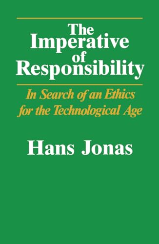 The Imperative of Responsibility: In Search of an Ethics for the Technological Age (Emersion: Emergent Village resources for communities of faith) von University of Chicago Press