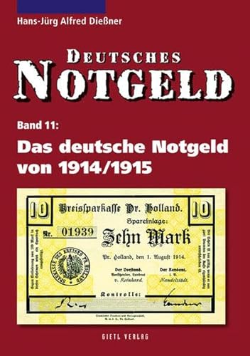 Deutsches Notgeld: Das deutsche Notgeld von 1914/1915: Deutsches Notgeld Band 11 von Battenberg Gietl Verlag