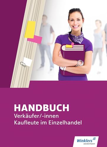 Handbuch Verkäufer / -innen, Kaufleute im Einzelhandel: Schulbuch von Winklers Verlag