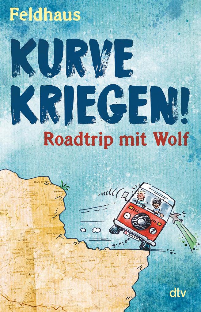Kurve kriegen - Roadtrip mit Wolf von dtv Verlagsgesellschaft