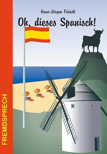 Oh, dieses Spanisch! (Fremdsprech) von Conrad Stein Verlag