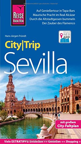 Reise Know-How CityTrip Sevilla: Reiseführer mit Stadtplan und kostenloser Web-App Reise Know-How CityTrip Sevilla: Reiseführer mit Stadtplan und kostenloser Web-App