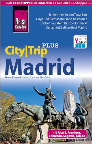 Reise Know-How Reiseführer Madrid (CityTrip PLUS): mit Stadtplan und kostenloser Web-App