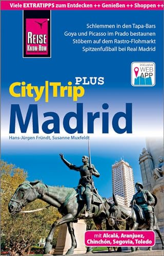 Reise Know-How Reiseführer Madrid (CityTrip PLUS): mit Stadtplan und kostenloser Web-App