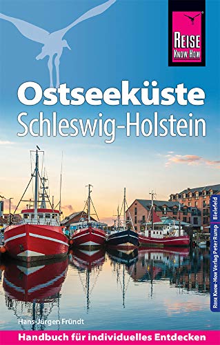 Reise Know-How Reiseführer Ostseeküste Schleswig-Holstein Reise Know-How Reiseführer Ostseeküste Schleswig-Holstein
