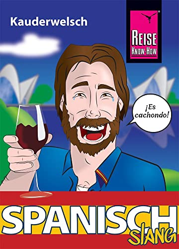 Spanisch Slang - das andere Spanisch: Kauderwelsch-Sprachführer von Reise Know-How Spanisch Slang - das andere Spanisch: Kauderwelsch-Sprachführer von Reise Know-How