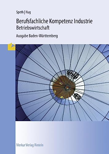Berufsfachliche Kompetenz Industrie - Betriebswirtschaft: Ausgabe Baden-Württemberg von MERKUR