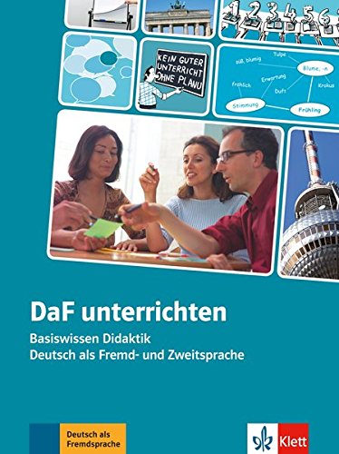 DaF unterrichten: Basiswissen Didaktik Deutsch als Fremd- und Zweitsprache (Inkl. DVD-Video) von Klett