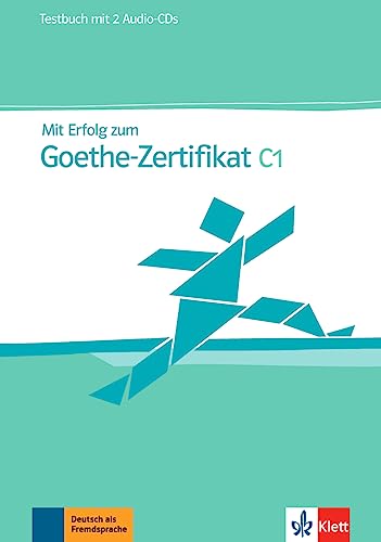 Mit Erfolg zum Goethe-Zertifikat C1: Testbuch mit 2 Audio-CDs