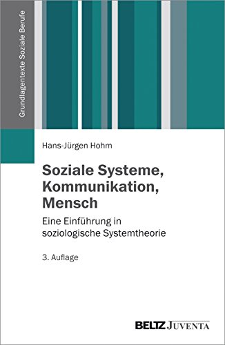 Soziale Systeme, Kommunikation, Mensch: Eine Einführung in soziologische Systemtheorie (Grundlagentexte Soziale Berufe) von Beltz Juventa