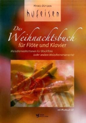 Das Weihnachtsbuch für Flöte und Klavier: Melodiemeditationen für Blockflöte (oder andere Melodieinstrumente) von Strube Verlag GmbH