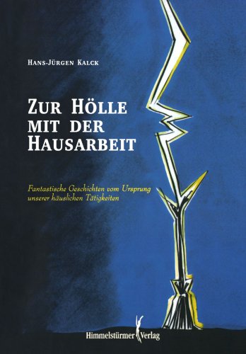 Zur Hölle mit der Hausarbeit Zur Hölle mit der Hausarbeit von Himmelstürmer
