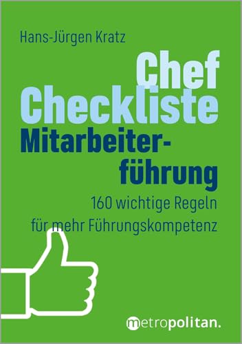 Chef-Checkliste Mitarbeiterführung: 160 wichtige Regeln für mehr Führungskompetenz (metropolitan Bücher) von metropolitan Verlag