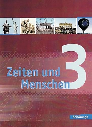 Zeiten und Menschen - Geschichtswerk für das Gymnasium (G8) in Nordrhein-Westfalen: Band 3 (Zeiten und Menschen: Geschichtswerk für das Gymnasium (G8) in Nordrhein-Westfalen. Bisherige Ausgabe)