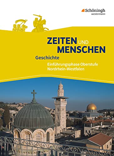 Zeiten und Menschen - Geschichtswerk für die gymnasiale Oberstufe in Nordrhein-Westfalen u.a. - Ausgabe 2014: Schulbuch 1 Einführungsphase Zeiten und Menschen - Geschichtswerk für die gymnasiale Oberstufe in Nordrhein-Westfalen u.a. - Ausgabe 2014: Schulbuch 1 Einführungsphase