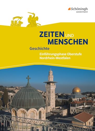 Zeiten und Menschen - Geschichtswerk für die gymnasiale Oberstufe in Nordrhein-Westfalen u.a. - Ausgabe 2014: Schulbuch 1 Einführungsphase Zeiten und Menschen - Geschichtswerk für die gymnasiale Oberstufe in Nordrhein-Westfalen u.a. - Ausgabe 2014: Schulbuch 1 Einführungsphase