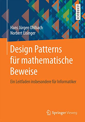 Design Patterns für mathematische Beweise: Ein Leitfaden insbesondere für Informatiker