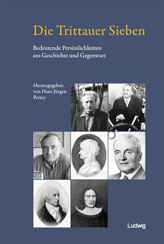 Die Trittauer Sieben. Bedeutende Persönlichkeiten aus Geschichte und Gegenwart von Verlag Ludwig