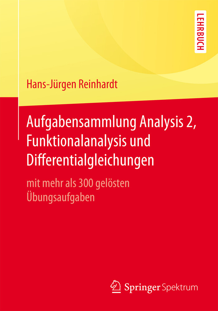 Aufgabensammlung Analysis 2 Funktionalanalysis und Differentialgleichungen von Springer Berlin Heidelberg