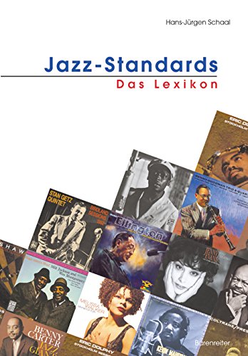 Jazz-Standards. Das Lexikon. 320 Songs und ihre Interpretationen von Baerenreiter-Verlag