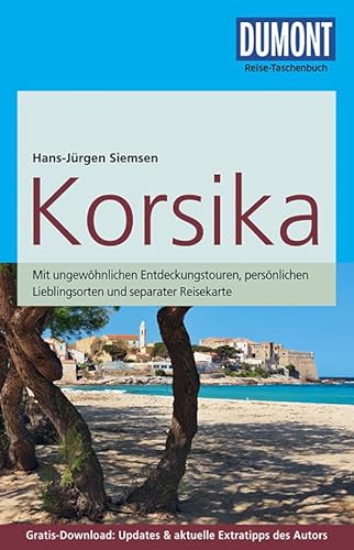 DuMont Reise-Taschenbuch Reiseführer Korsika: mit Online-Updates als Gratis-Download: Mit ungewöhnlichen Entdeckungstouren, persönlichen ... Updates & aktuelle Extratipps des Autors