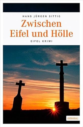 Zwischen Eifel und Hölle (Eifel Krimi) von Emons Verlag