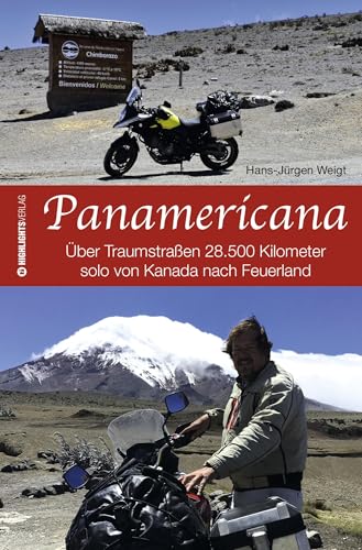 Panamericana: Über Traumstraßen 28.500 Kilometer solo von Kanada nach Feuerland von Heel Verlag GmbH
