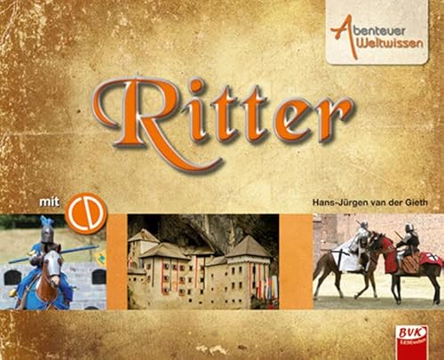 Abenteuer Weltwissen - Ritter (inkl. CD): Hörspiel