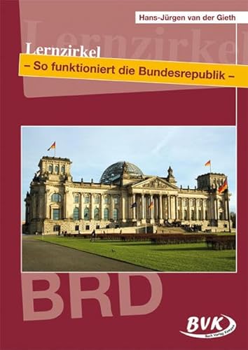 Lernzirkel So funktioniert die Bundesrepublik: 7.-10. Klasse von BVK Buch Verlag Kempen GmbH