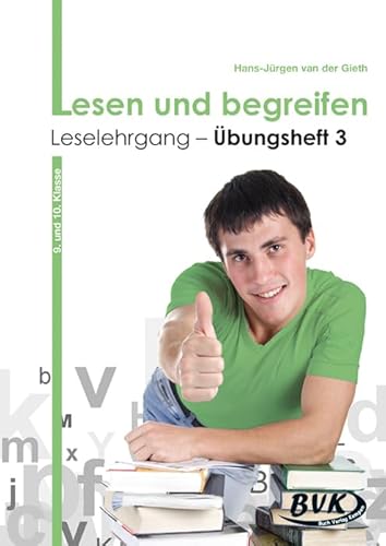 Lesen und begreifen - Leselehrgang Übungsheft 3: 9./10. Klasse: 9 und 10. Klasse Lesen und begreifen - Leselehrgang Übungsheft 3: 9./10. Klasse: 9 und 10. Klasse