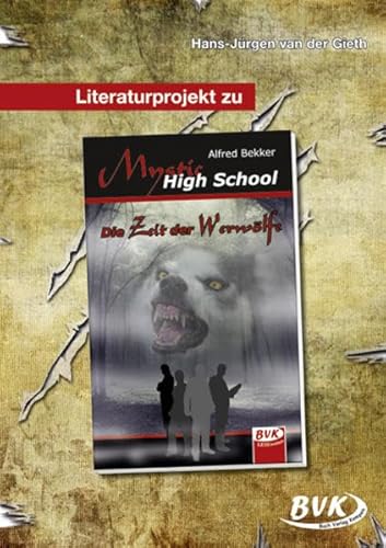 Literaturprojekt zu "Mystic High School - Zeit der Werwölfe": Zeit der Werwölfe. ab 8. Klasse: Die Zeit der Werwölfe